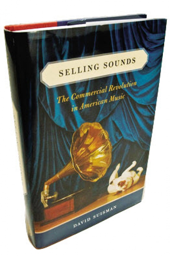 Selling Sounds: The Commercial Revolution in American Music